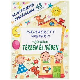 Iskolaérett vagyok ?! Térben és időben