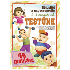 Bölcsitől a nagycsoportig - Testünk