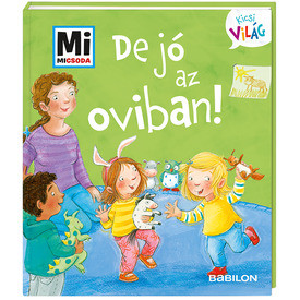 Mi micsoda Kicsi világ De jó az oviban